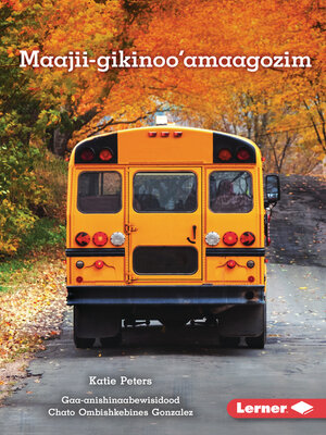 cover image of Maajii-gikinoo'amaagozim (Ready for School)